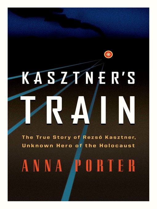 Title details for Kasztner's Train by Anna Porter - Available